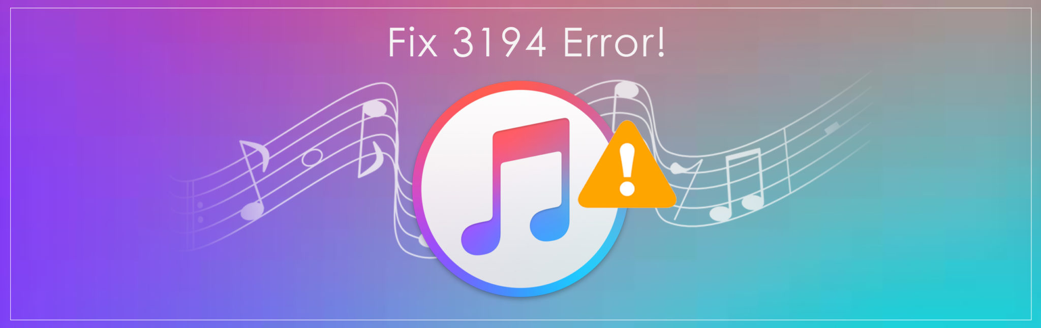 Best Methods To Fix iTunes Error 3194