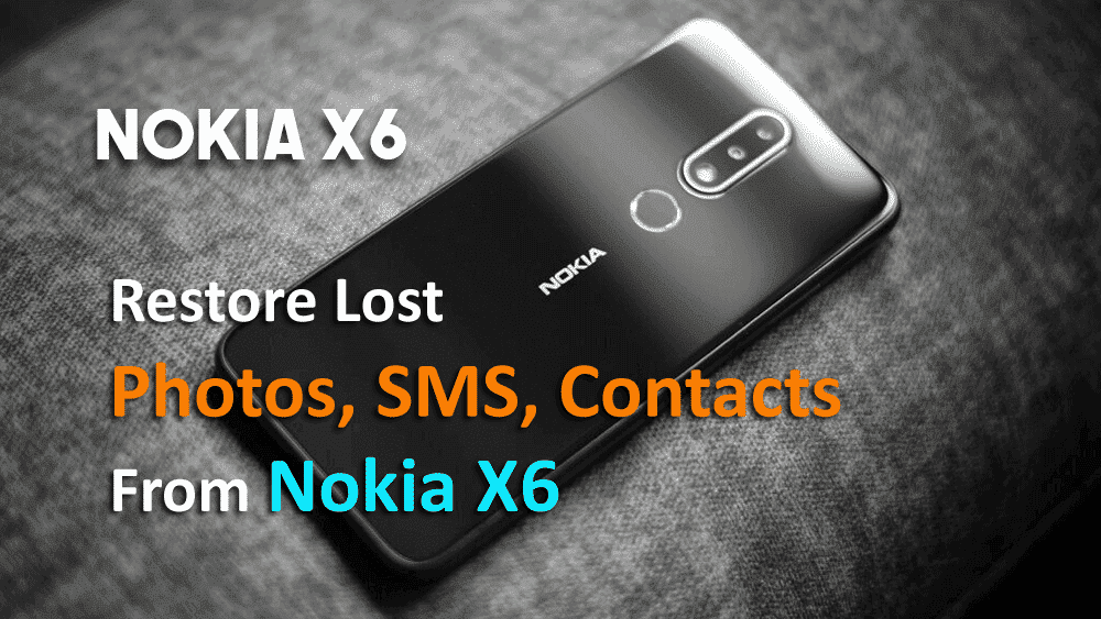 Restore Lost Photos, SMS, Contacts From Nokia X6