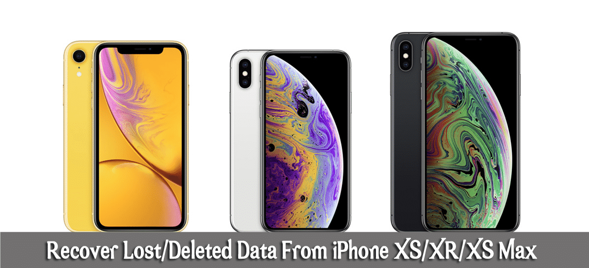 Recover Lost/Deleted Data From iPhone XS/XR/XS Max