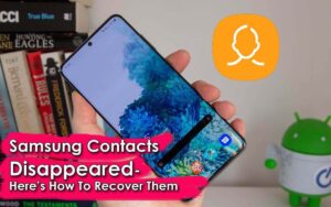 Samsung Contacts Disappeared- 6 Ways To Recover Deleted Contacts