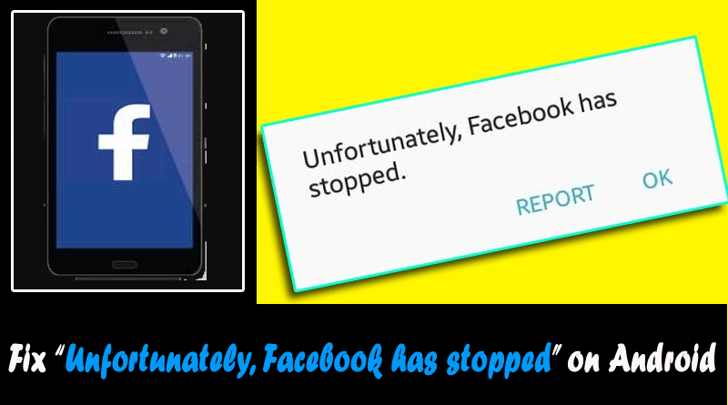 [14 Ways] Fix “Unfortunately, Facebook Has Stopped” On Android