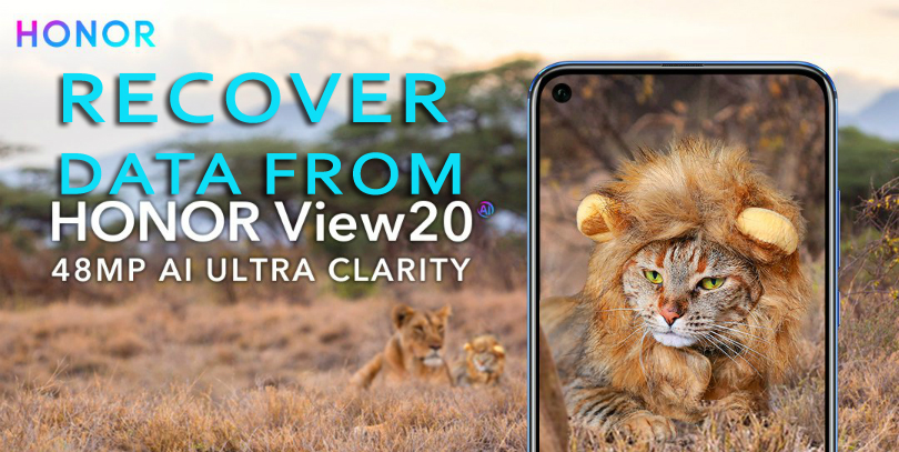 Effective Ways To Recover Deleted/Inaccessible Data From Huawei Honor View20