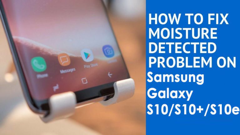 samsung s10 moisture detected