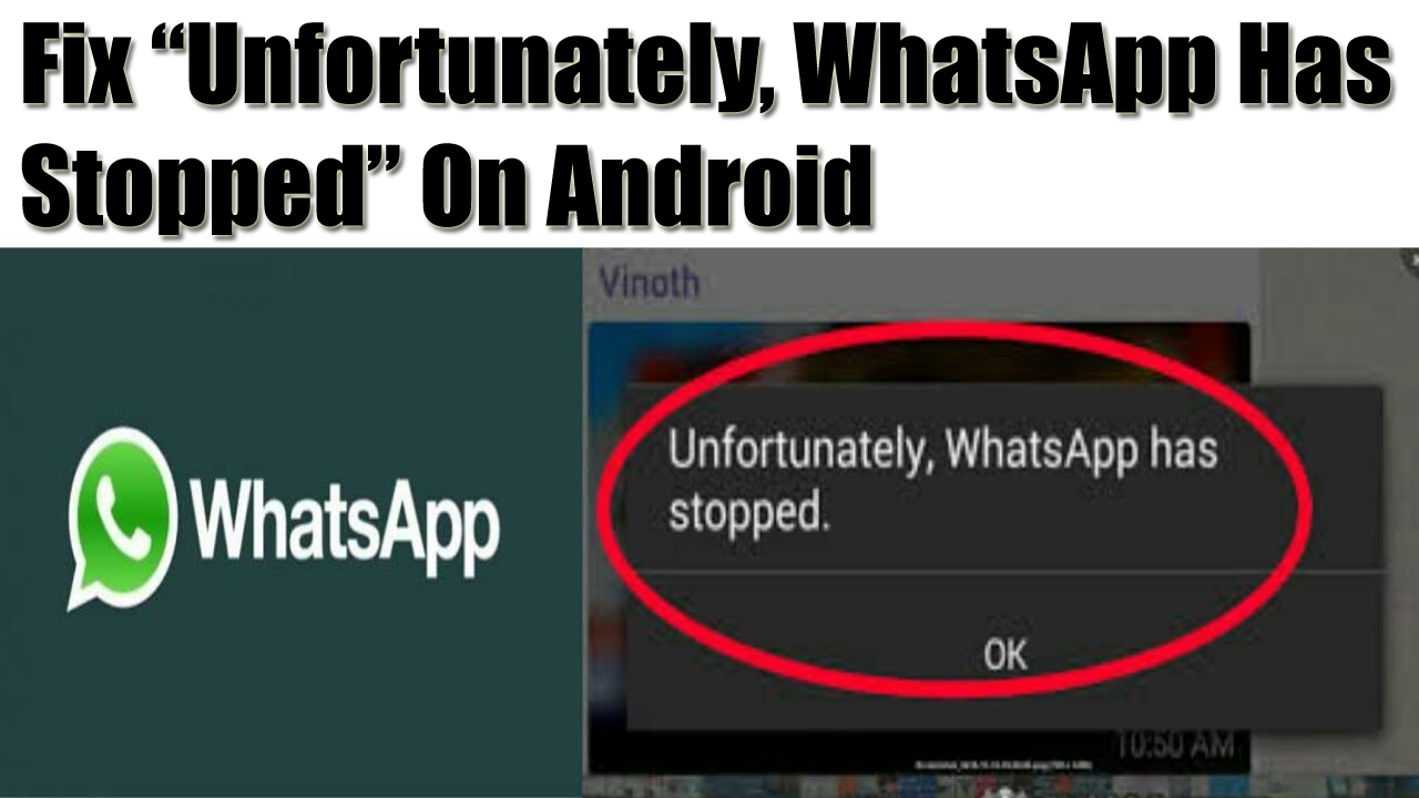 Fix “Unfortunately, WhatsApp Has Stopped” On Android