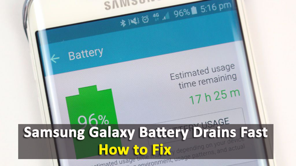 Samsung Galaxy Battery Drains Fast- 11 Easy To Use Methods To Increase Battery Performance