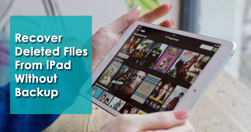 How To Recover Deleted Files From Ipad