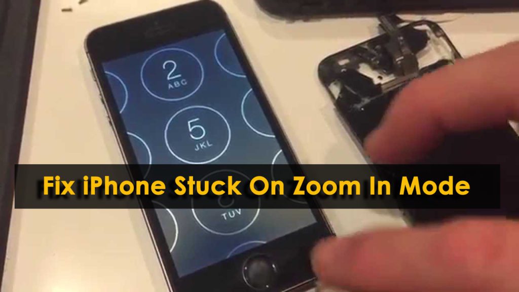 5 Working Solutions To Fix iPhone Stuck On Zoom In Mode