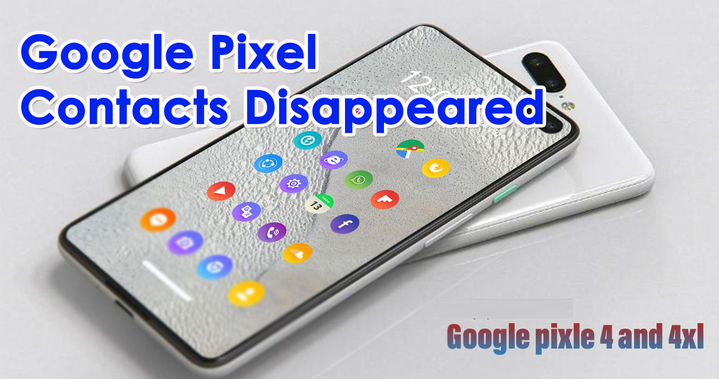Recover Contacts From Google Pixel 4/4XL