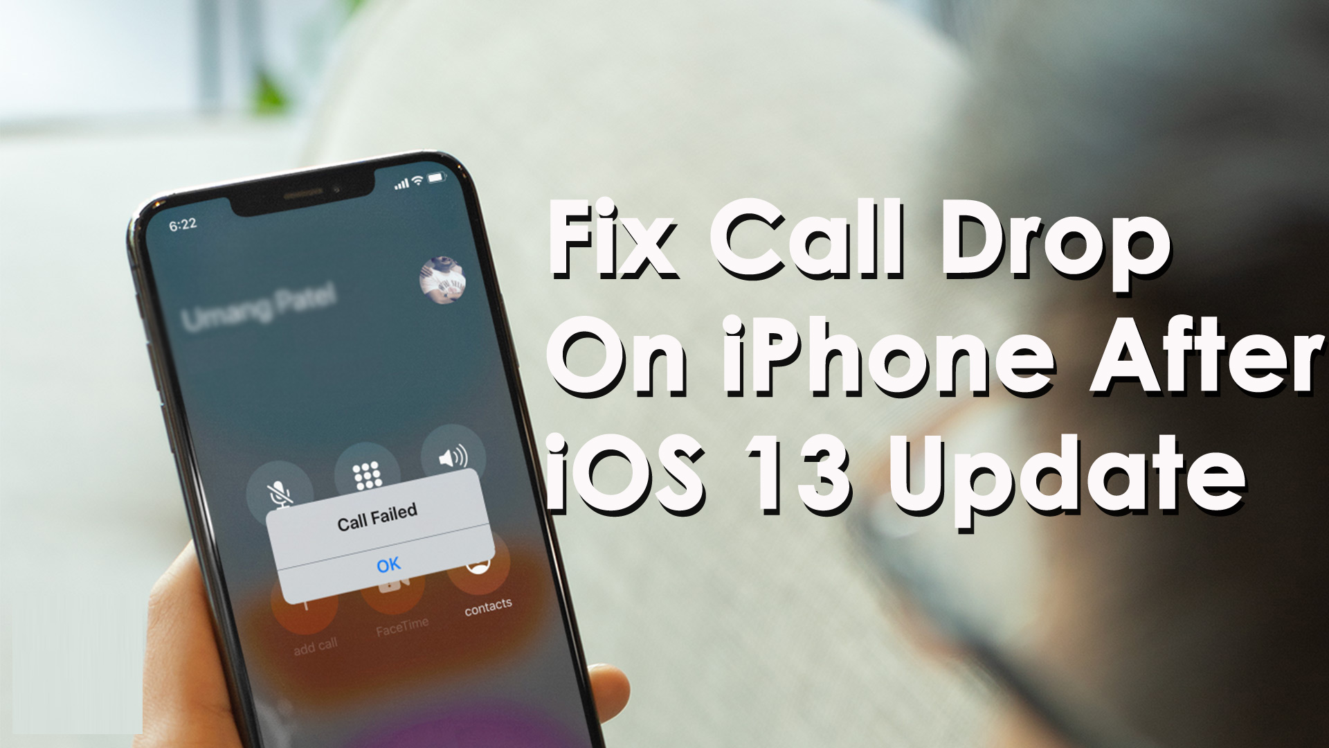 12 Solutions To Fix Call Drop On iPhone After iOS 14/13/13.1/13.2 Update