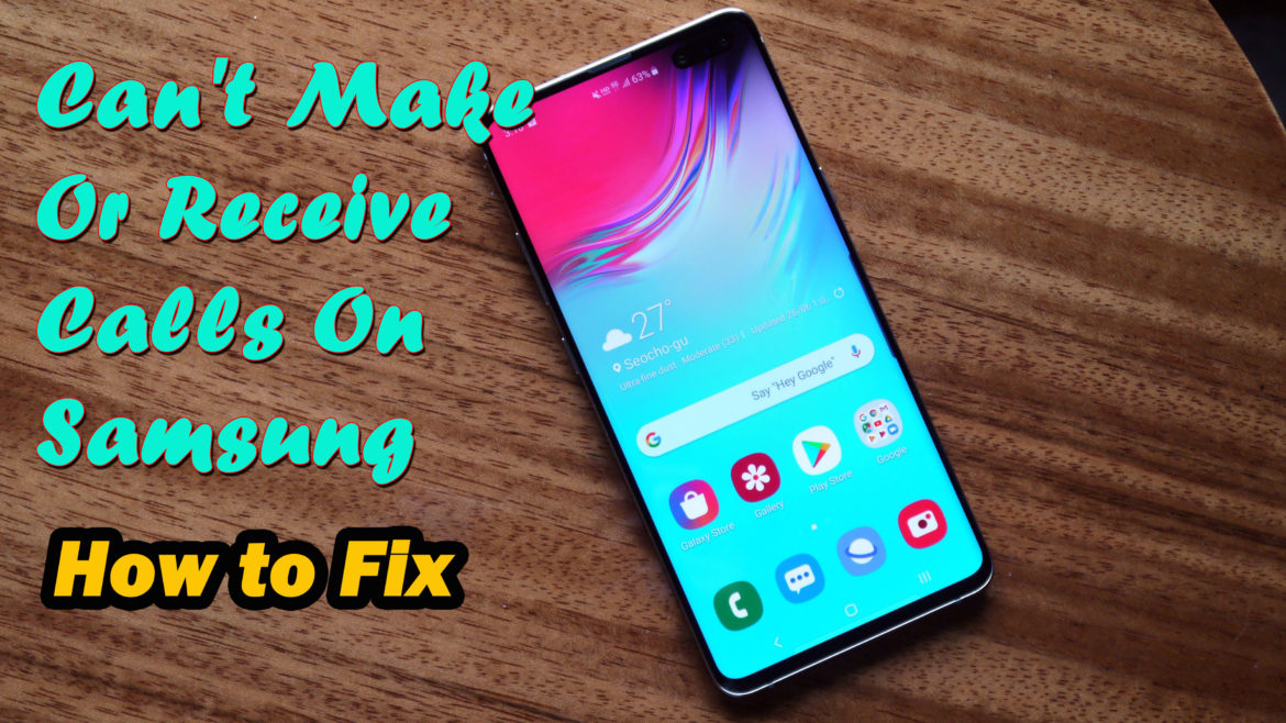 9 Ways To Fix Can't Make Or Receive Calls On Android/Samsung