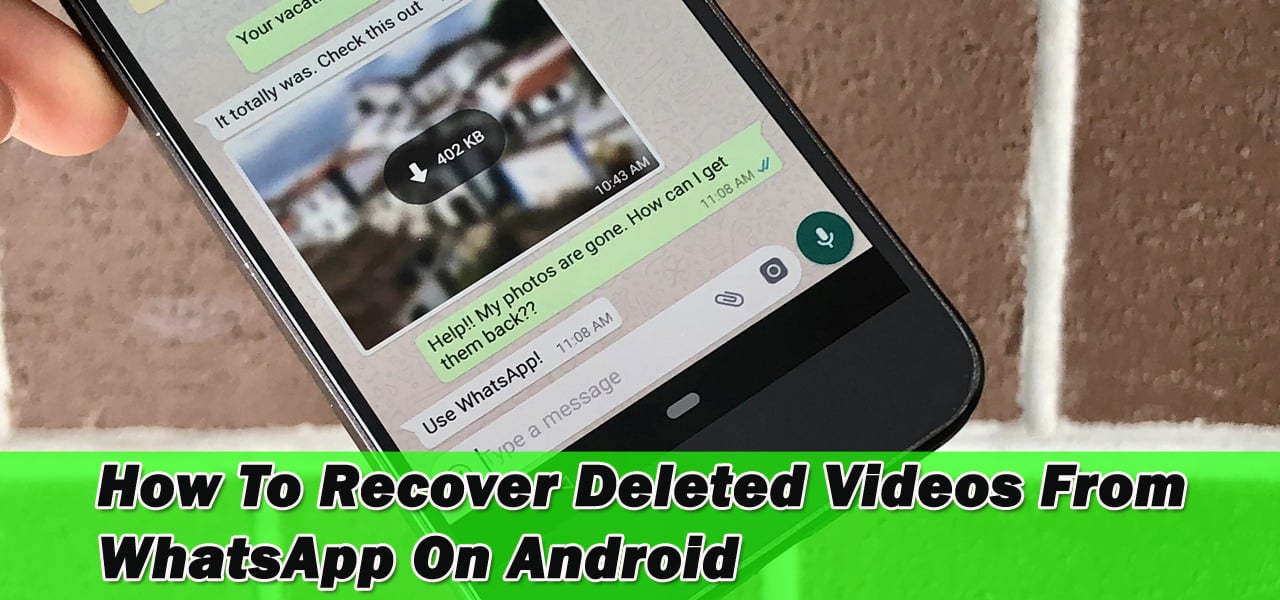How To Recover Deleted Videos From Whatsapp On Android
