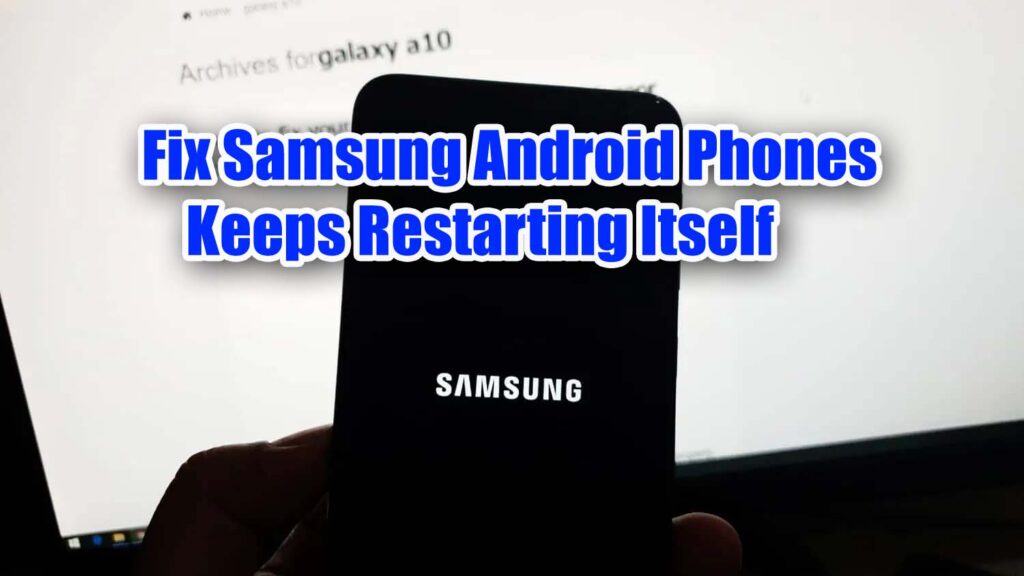 10 Proven Ways To Fix Android Phone Keeps Restarting Itself