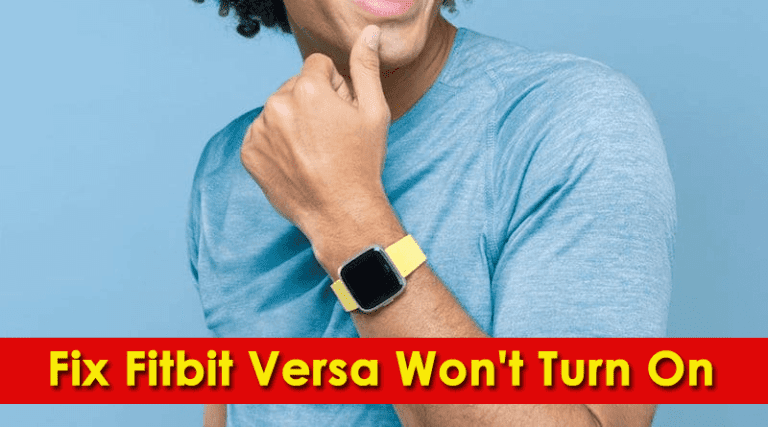 7 Top Ways To Fix Fitbit Versa Won't Turn On After Factory Reset