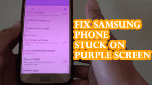 7 Effective Ways To Fix Purple Screen On Samsung Phone