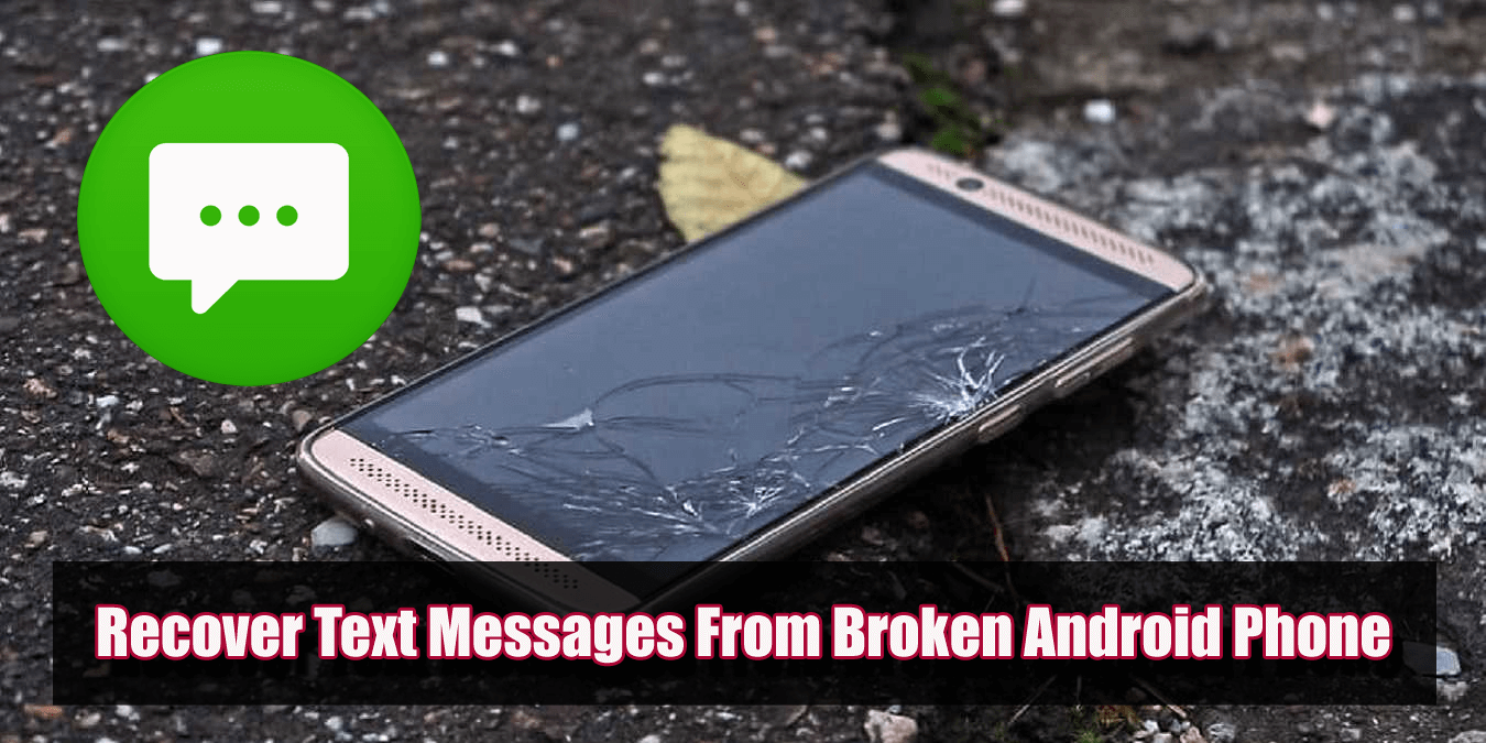 Recover Text Messages From Broken Android Phone