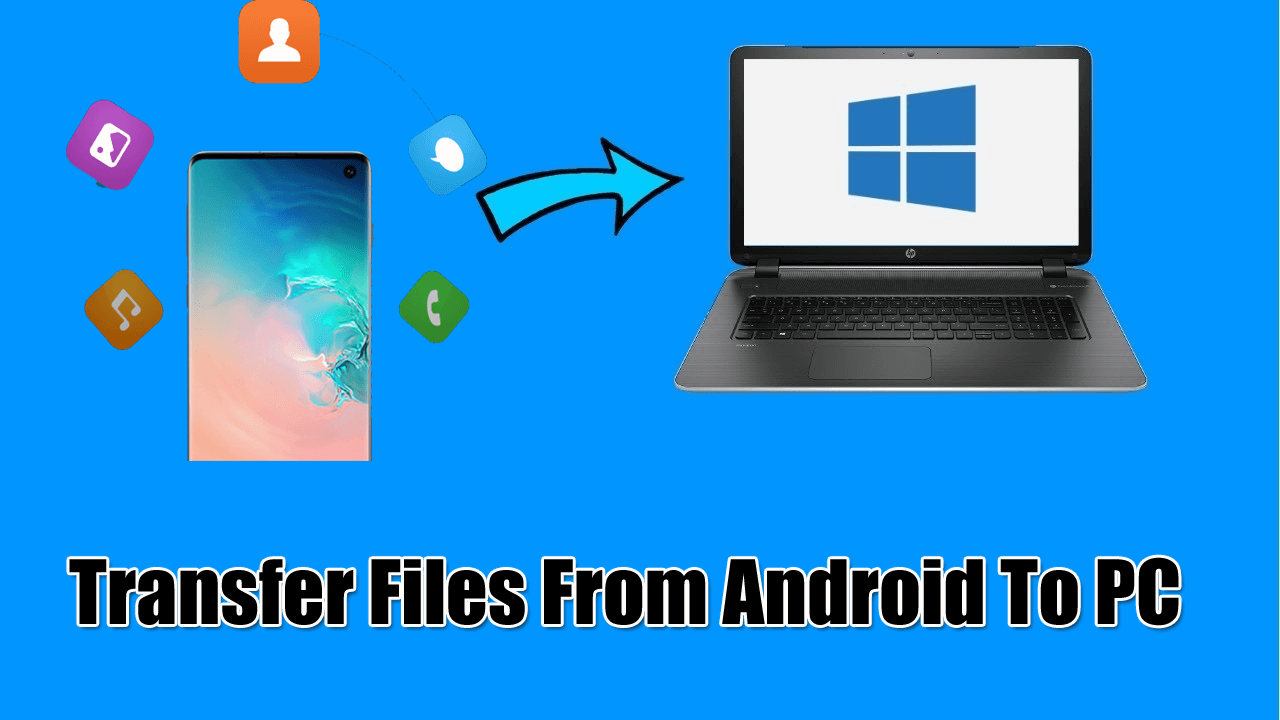 Transfer Files From Android To PC