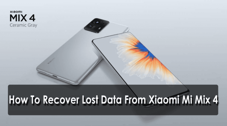 [5 Methods] How To Recover Lost Data From Xiaomi Mi Mix 4