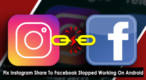 [9 Ways] Fix Instagram Share To Facebook Stopped Working On Android