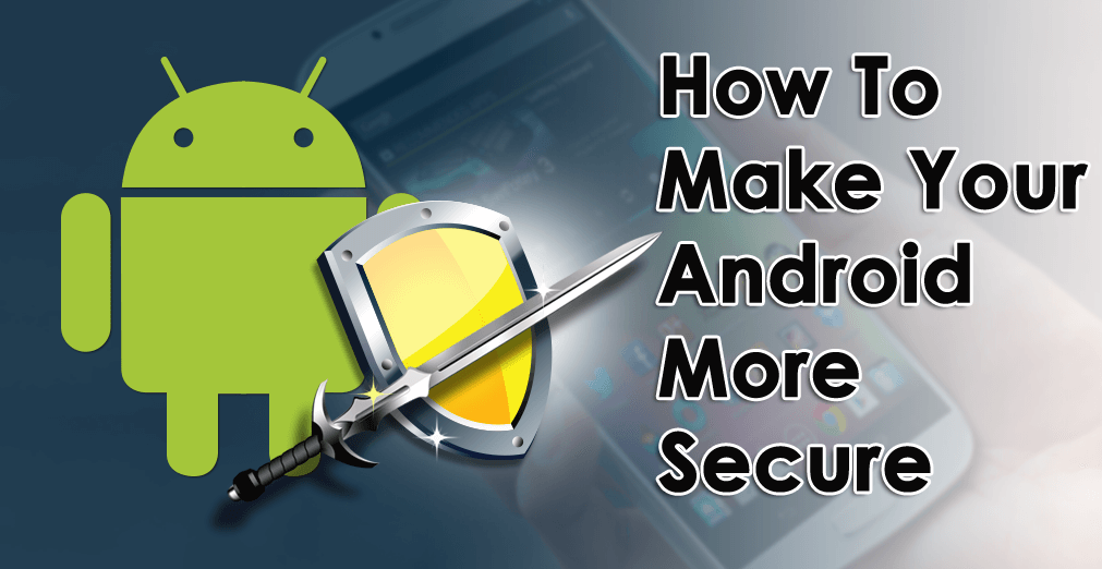 How to Make Your Android More Secure copy