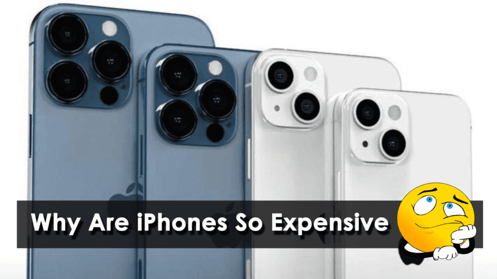Why Are iPhones So Expensive Compared To Other HighEnd Smartphones