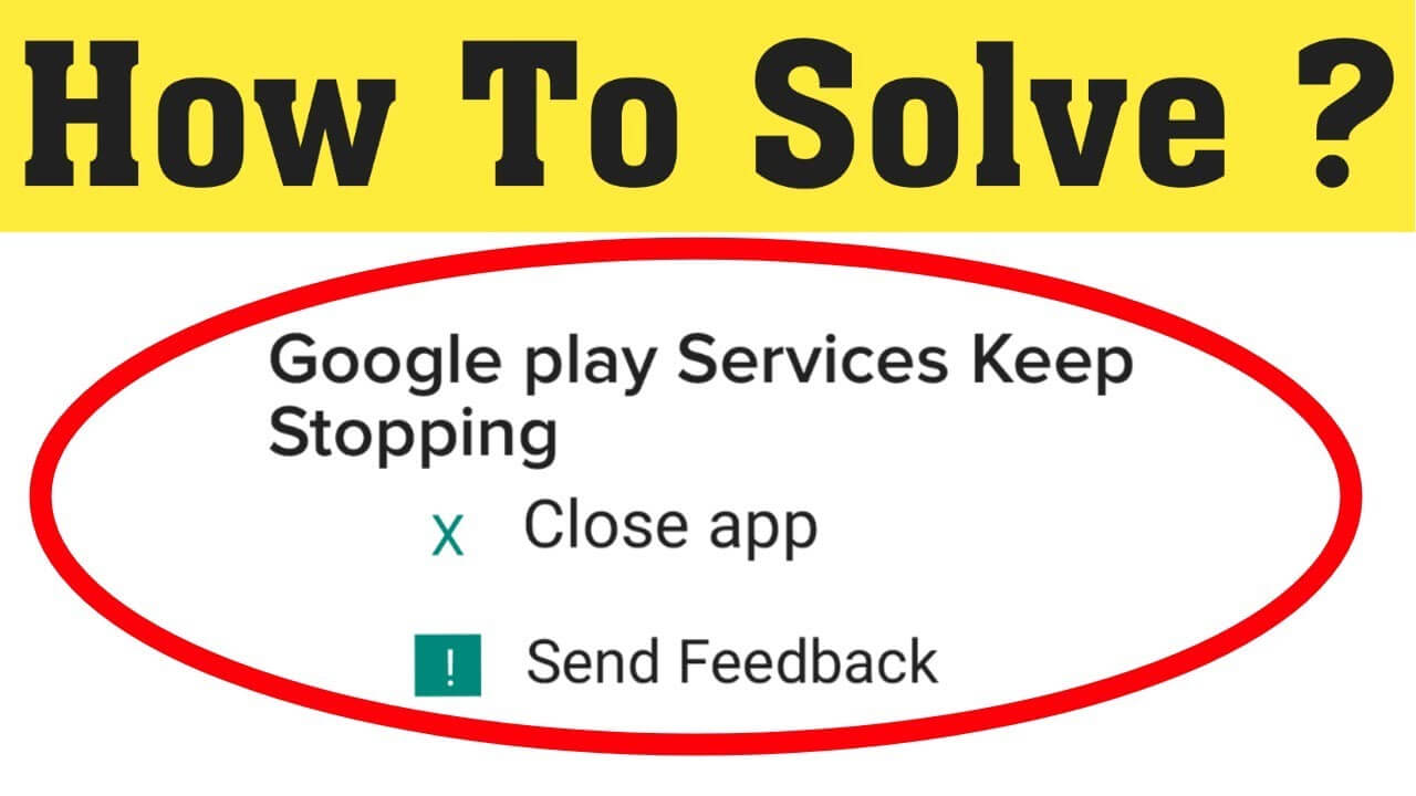 Fix Google Play Services Keeps Stopping