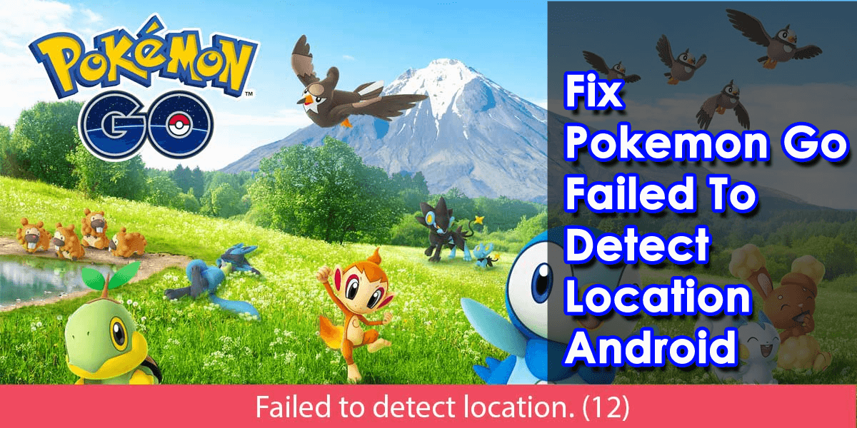 Fix Pokemon Go Failed To Detect Location Android