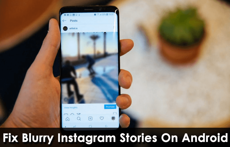 Fix Blurry Instagram Stories On Android