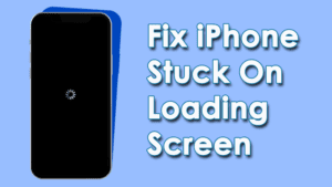 8 Effective Ways To Fix iPhone Stuck On Loading Screen