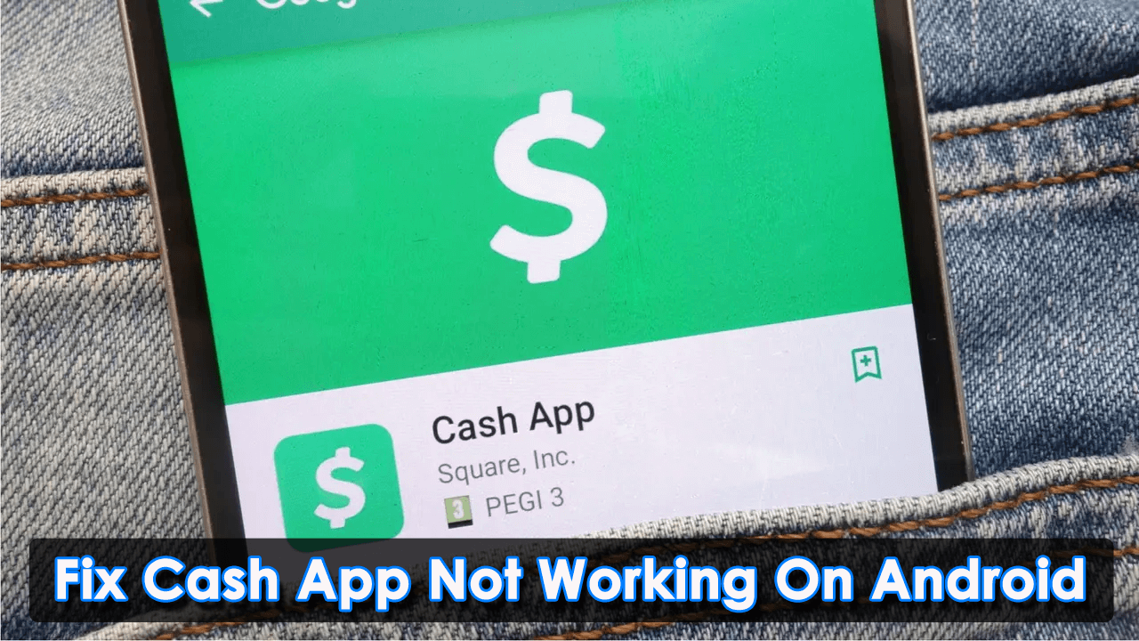 Fix Cash App Not Working On Android