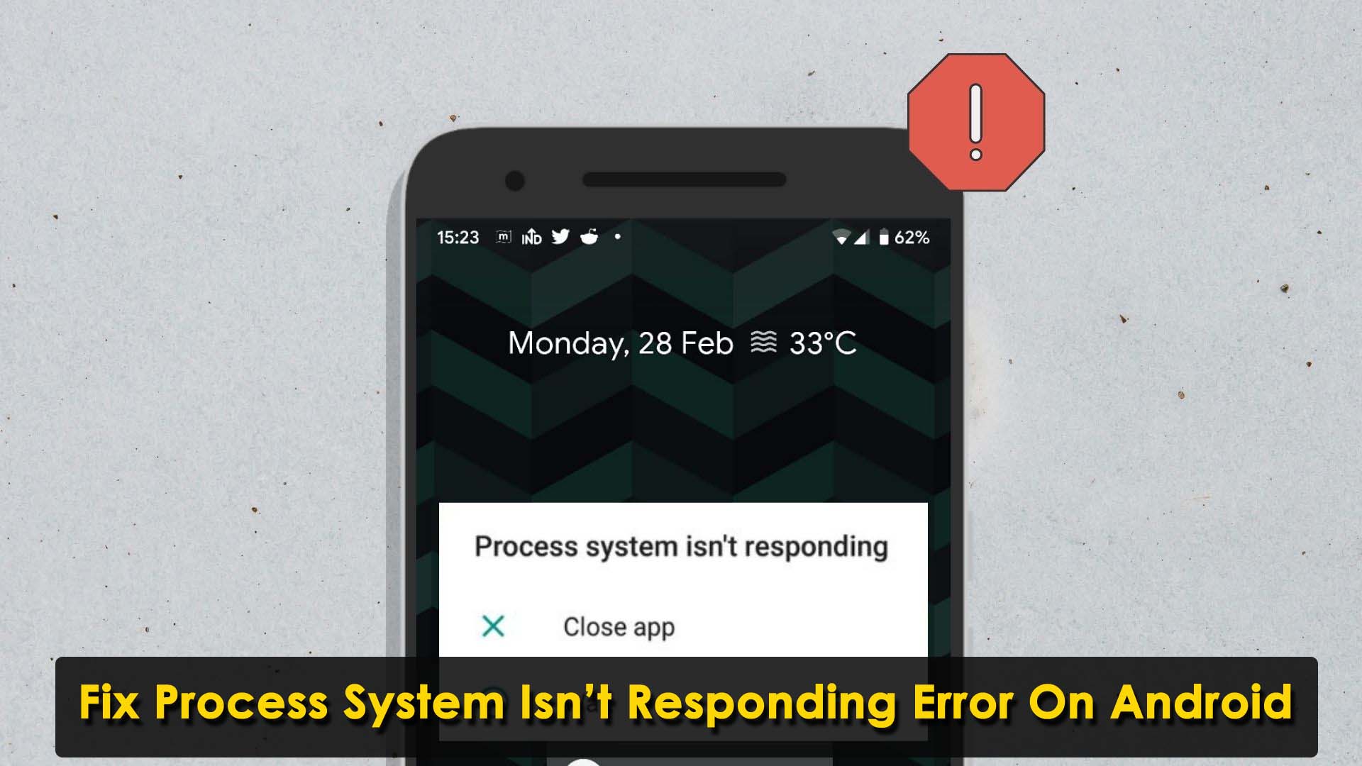 Fix Process System Isn’t Responding Error On Android