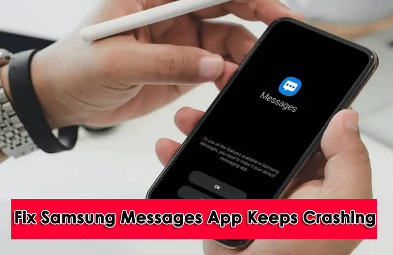 Fix Samsung Messages App Keeps Crashing