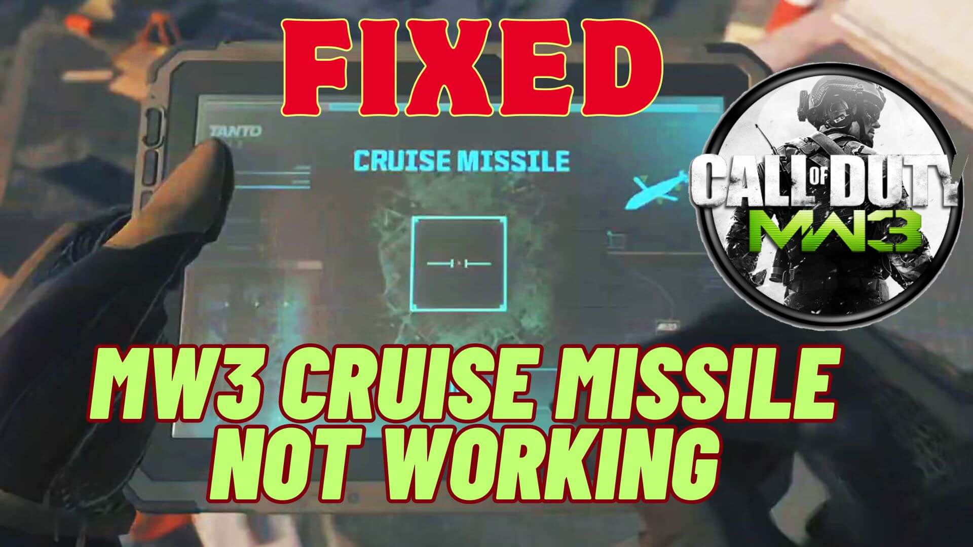 Fix Modern Warfare (MW3) Cruise Missile Not Working