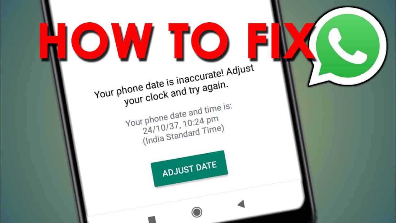 Fix Your Phone Date Is Inaccurate Error In WhatsApp