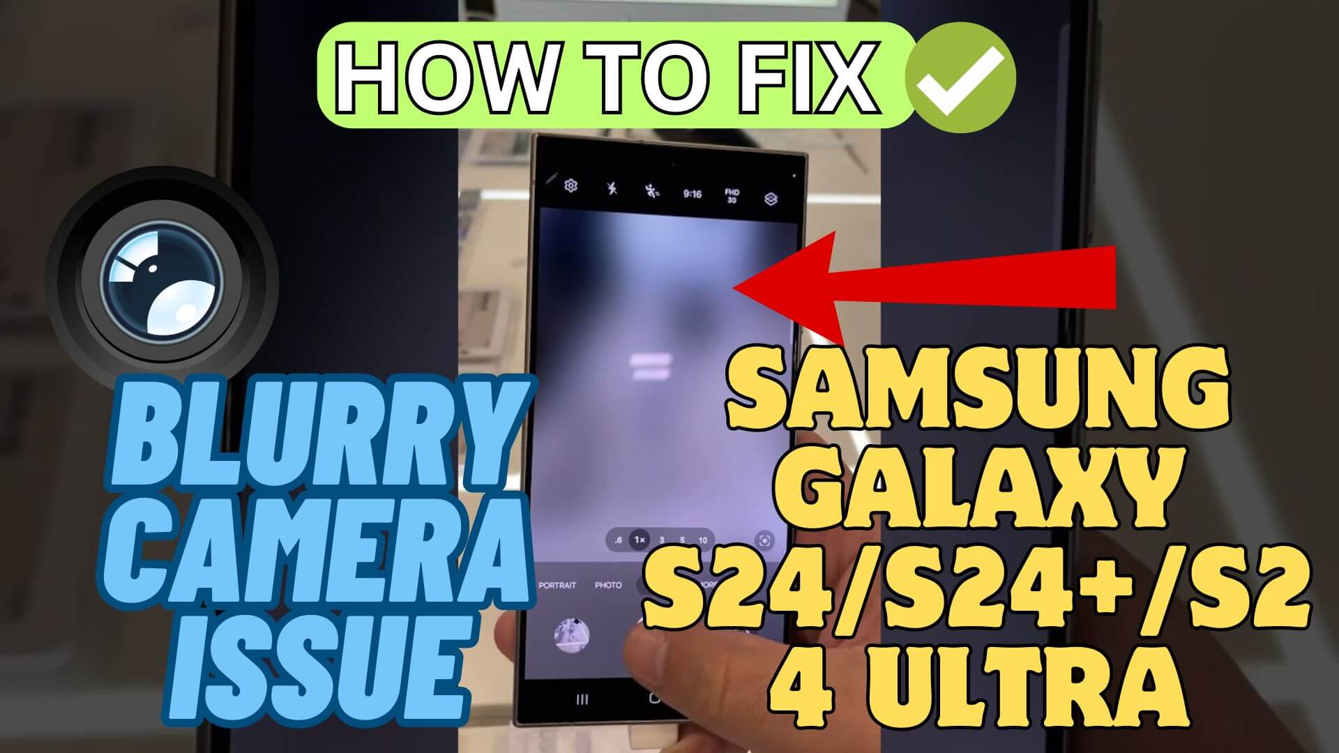 Fix Samsung Galaxy S24 Camera Blurry Issue