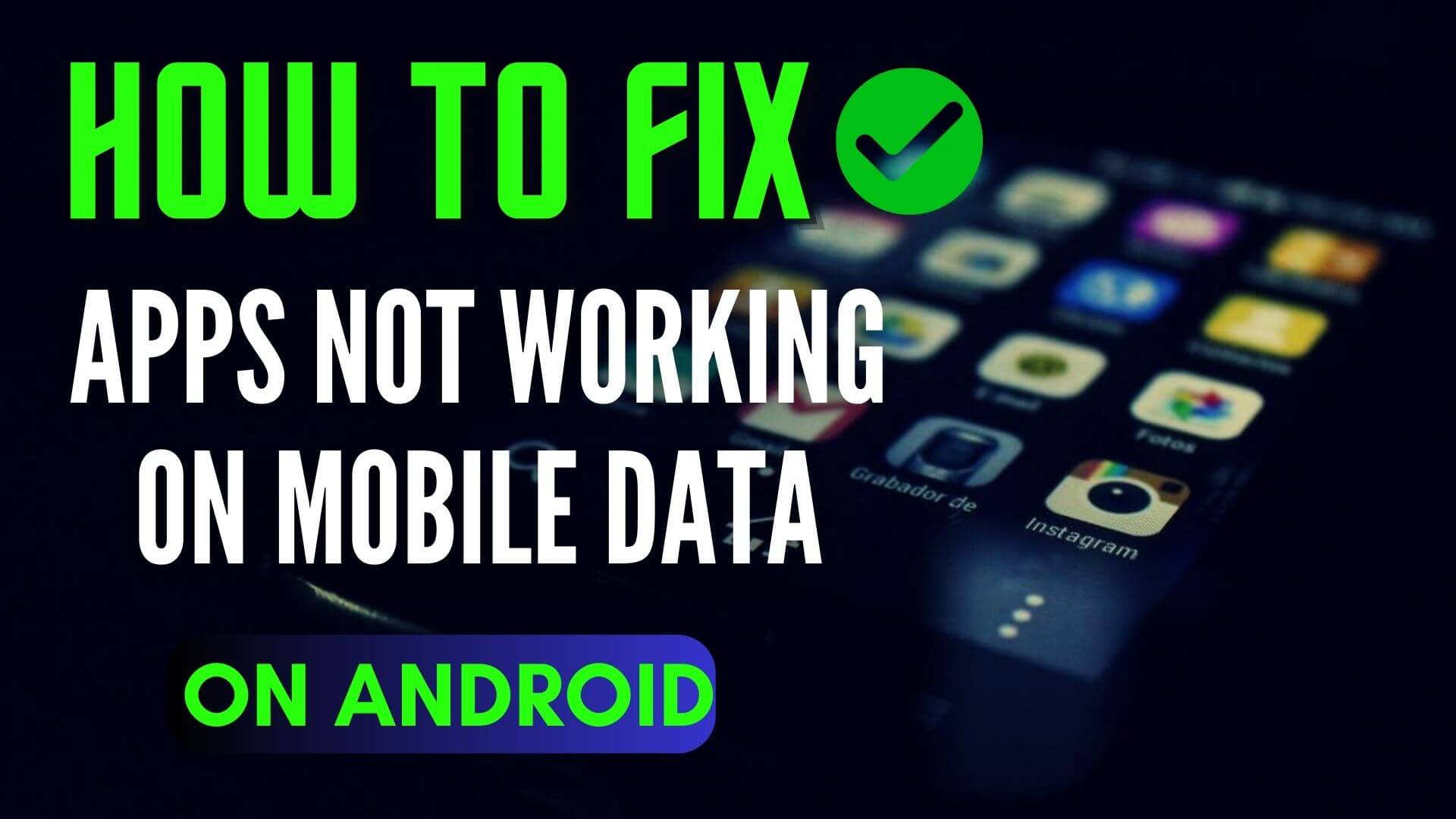 How To Fix Apps Not Working On Mobile Data Android