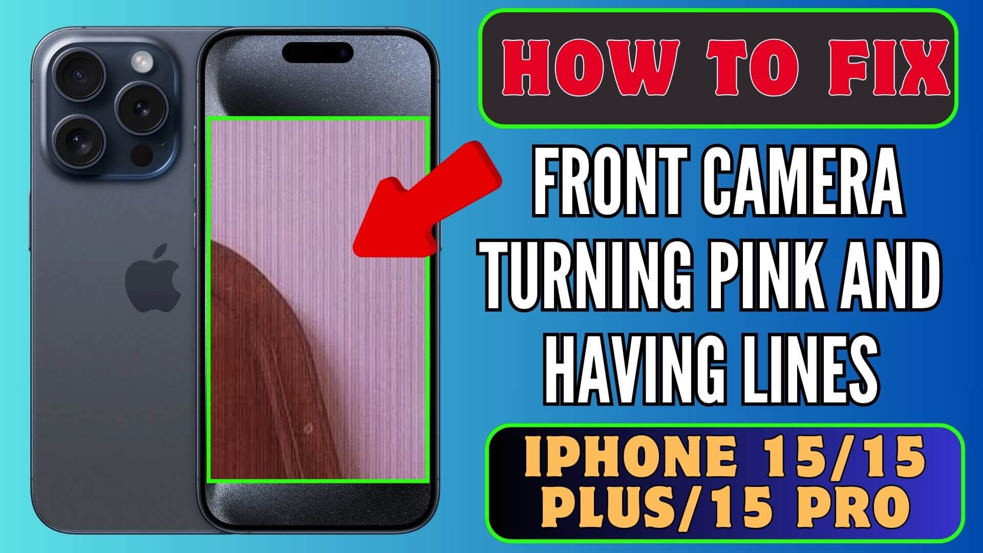 Fix Front Camera Turning Pink And Having Lines On iPhone 15/15 Plus/15 Pro